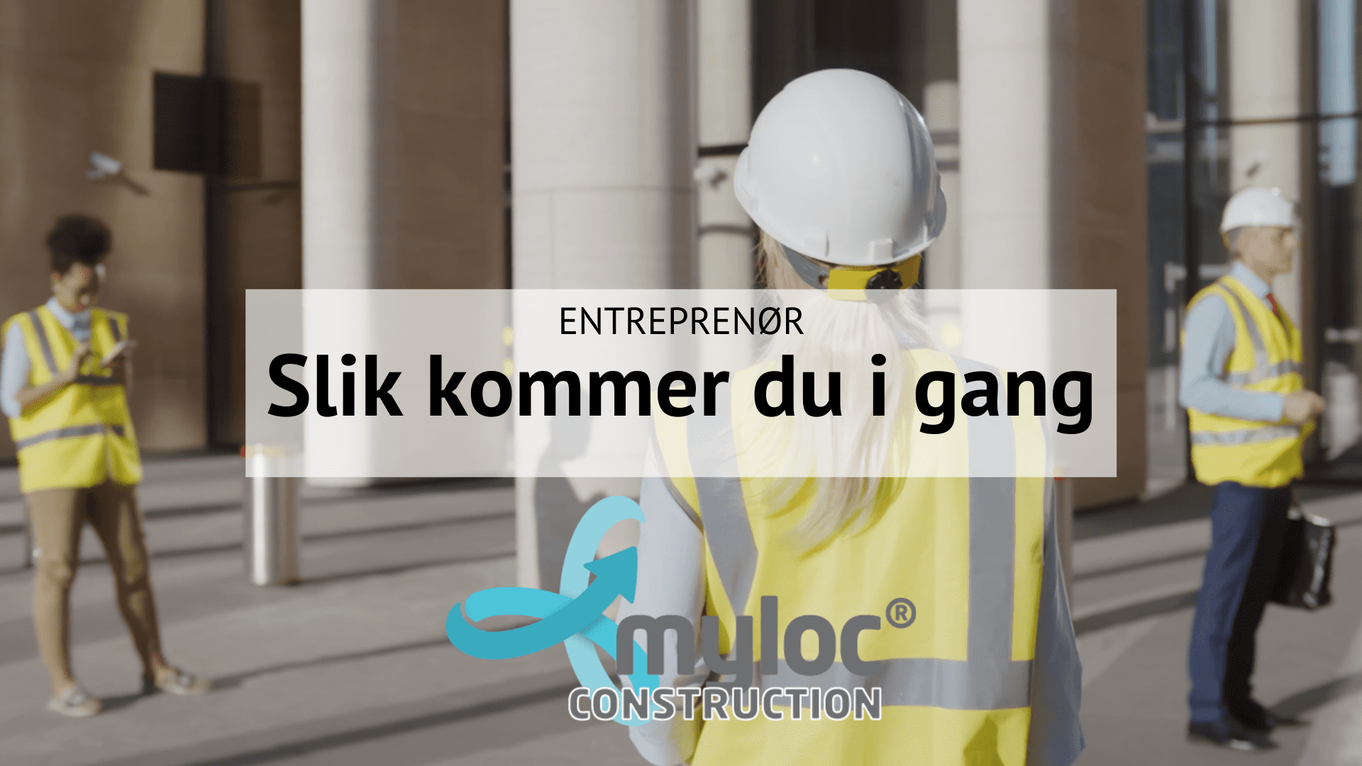 Entreprenør slikk kommer du i gang Myloc Construction