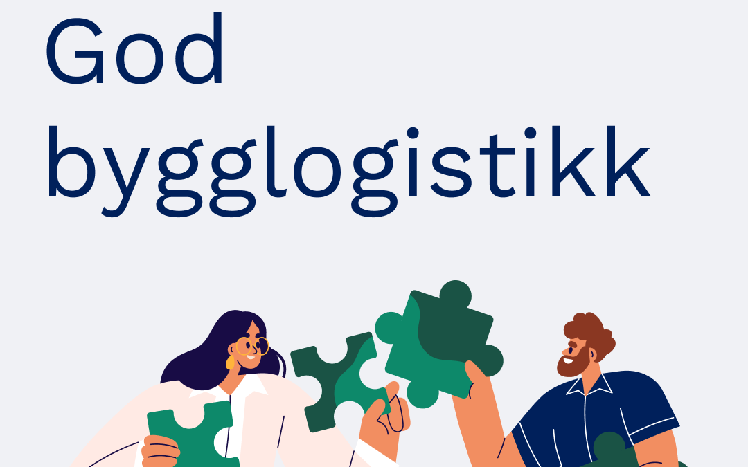 God Bygglogistik med Metier och Myloc i Oslo